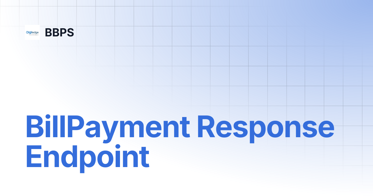 BillPayment Response Endpoint | BBPS